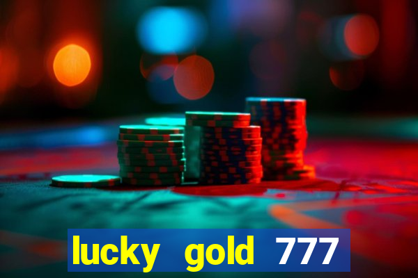 lucky gold 777 paga mesmo